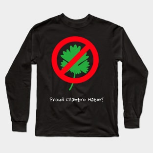 Proud Cilantro Hater Long Sleeve T-Shirt